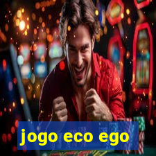 jogo eco ego