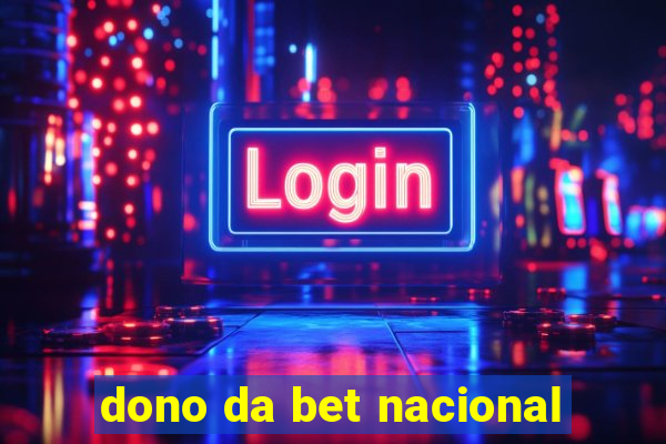 dono da bet nacional