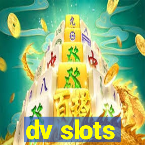 dv slots