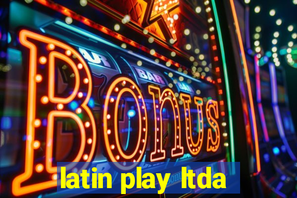 latin play ltda