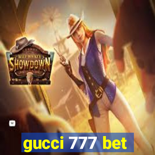 gucci 777 bet