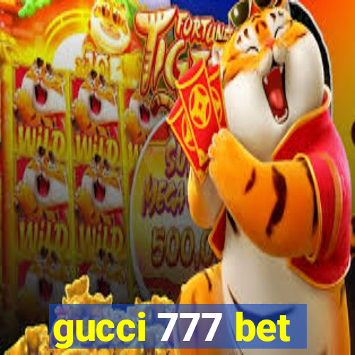 gucci 777 bet