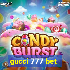 gucci 777 bet