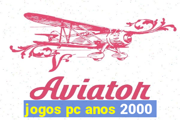 jogos pc anos 2000