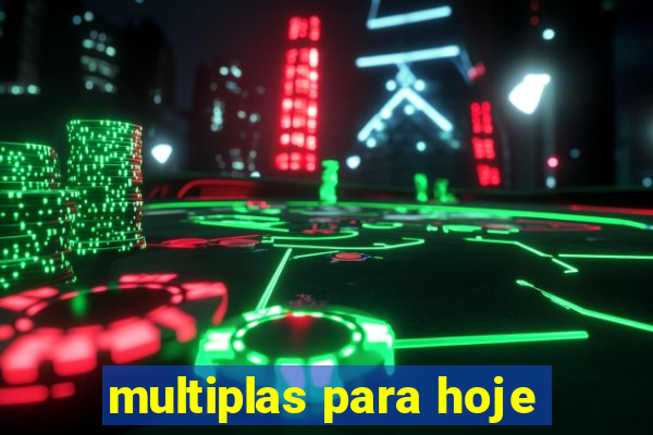 multiplas para hoje