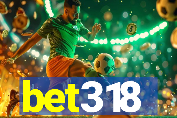 bet318