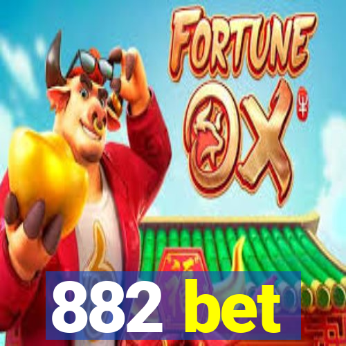 882 bet