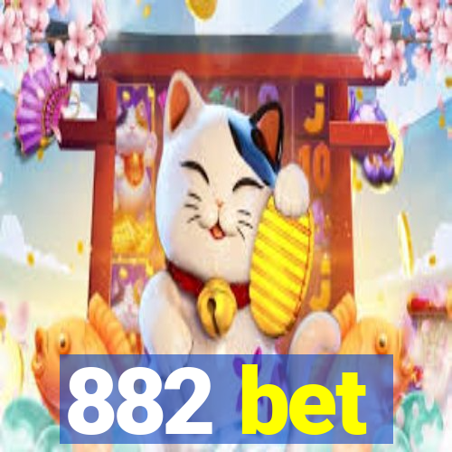 882 bet