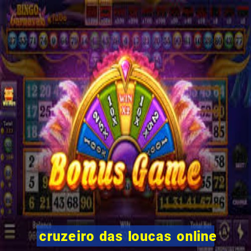 cruzeiro das loucas online