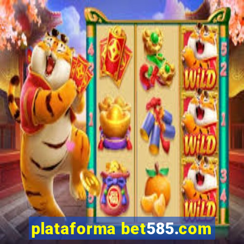 plataforma bet585.com