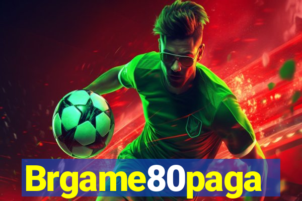 Brgame80paga