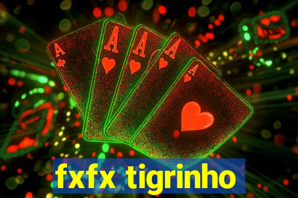 fxfx tigrinho