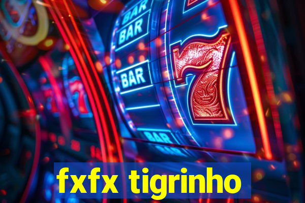 fxfx tigrinho