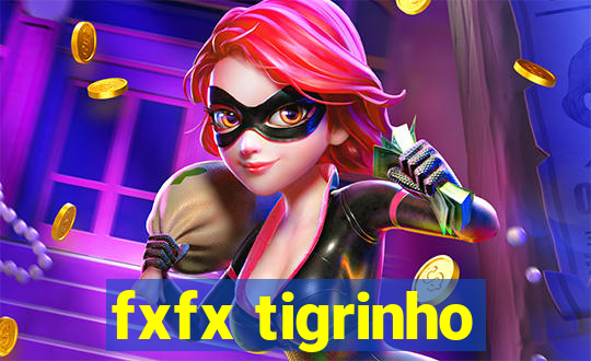 fxfx tigrinho