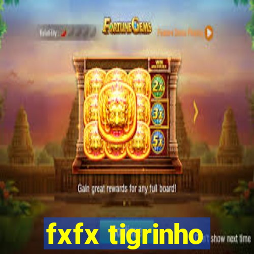 fxfx tigrinho