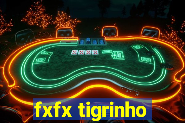 fxfx tigrinho