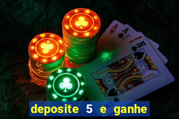 deposite 5 e ganhe 50 reais