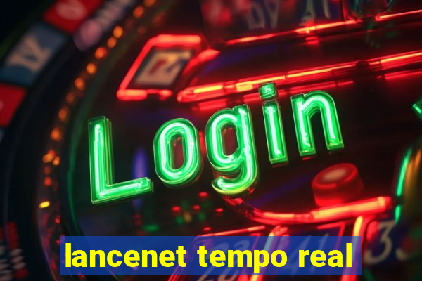 lancenet tempo real