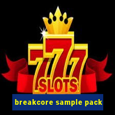 breakcore sample pack