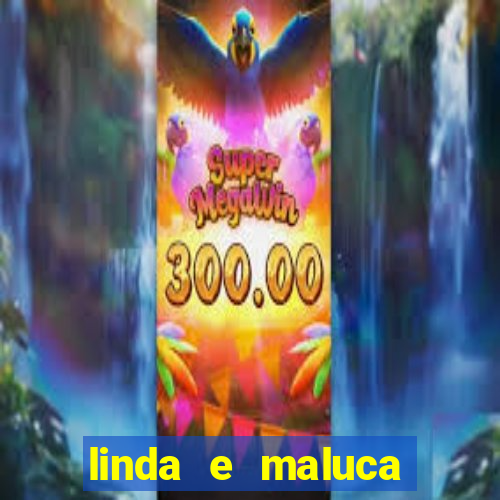 linda e maluca orochi letra