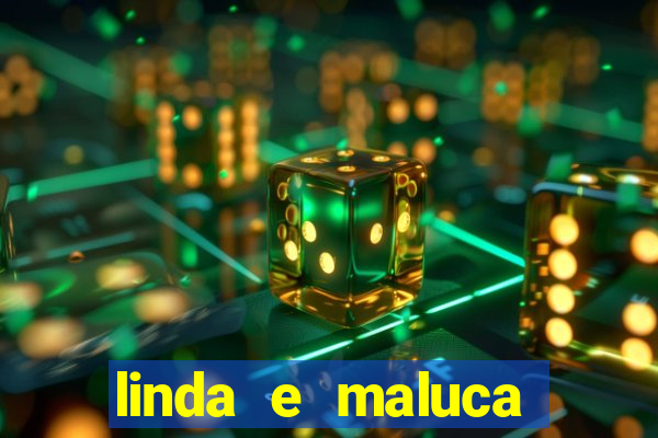 linda e maluca orochi letra