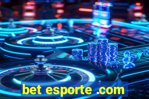 bet esporte .com