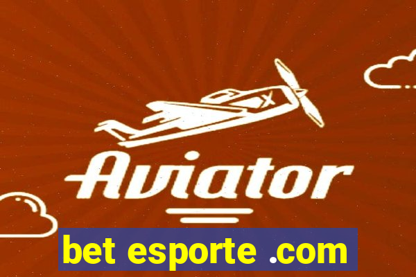 bet esporte .com