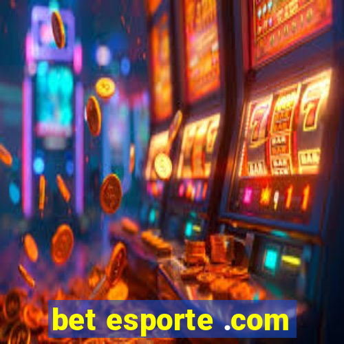 bet esporte .com