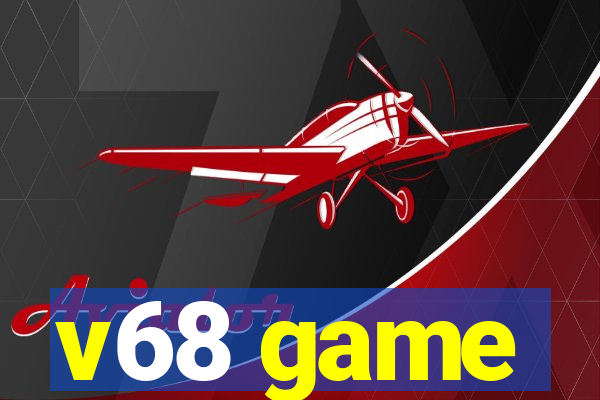 v68 game