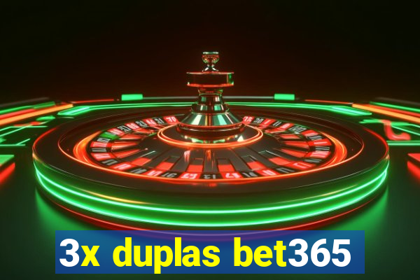 3x duplas bet365