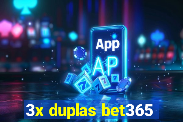 3x duplas bet365