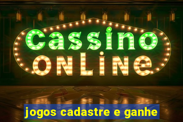 jogos cadastre e ganhe