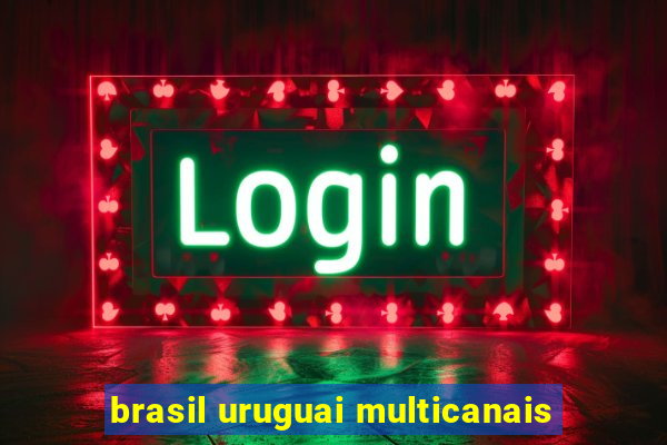 brasil uruguai multicanais