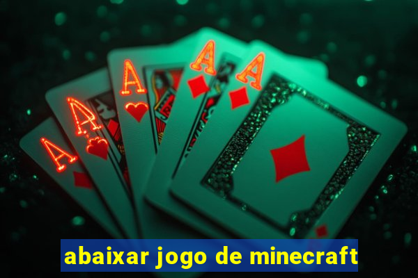 abaixar jogo de minecraft