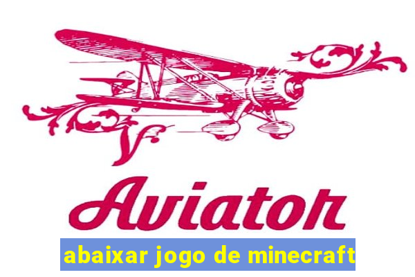 abaixar jogo de minecraft