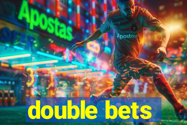 double bets