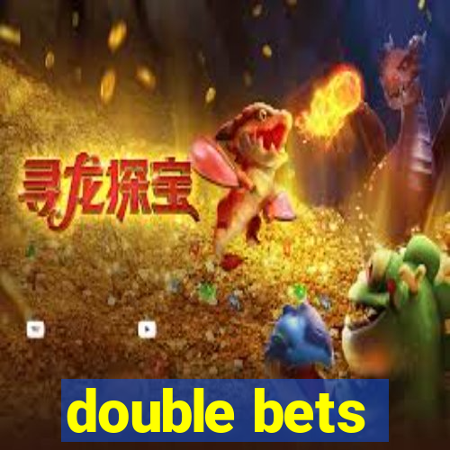 double bets