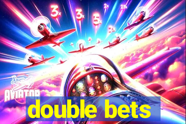 double bets