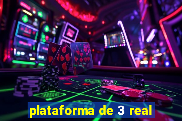 plataforma de 3 real