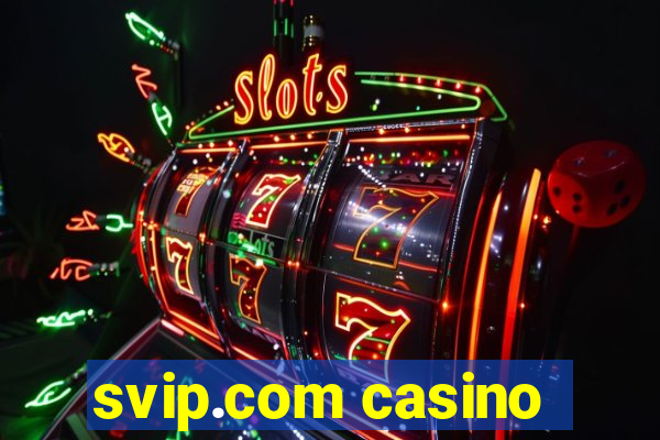 svip.com casino