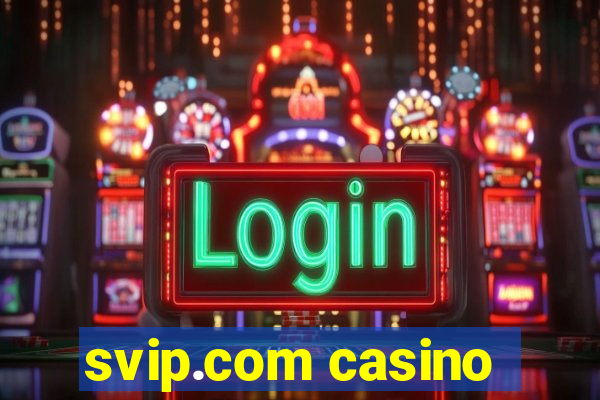 svip.com casino