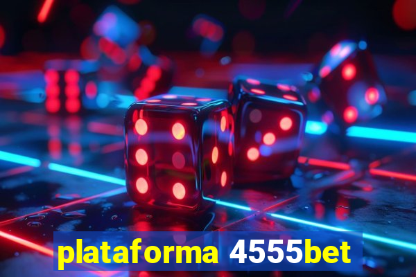 plataforma 4555bet