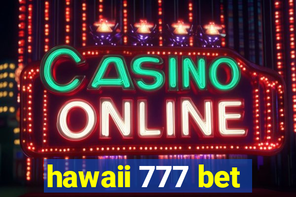 hawaii 777 bet