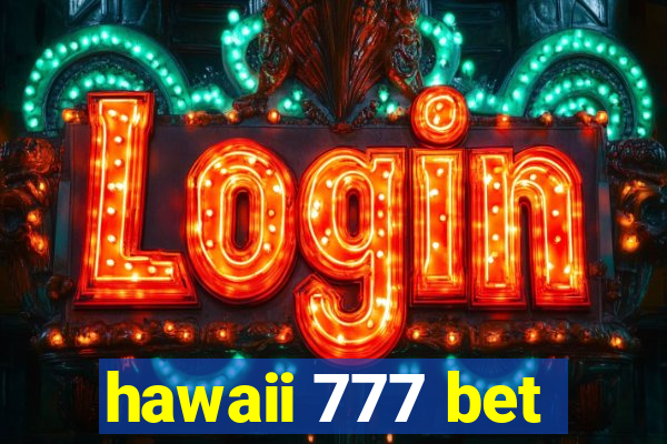 hawaii 777 bet