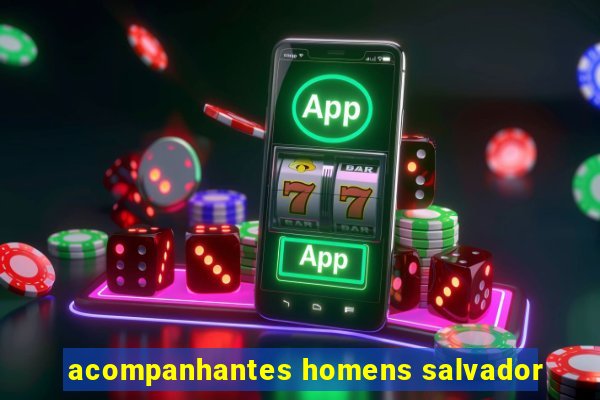 acompanhantes homens salvador