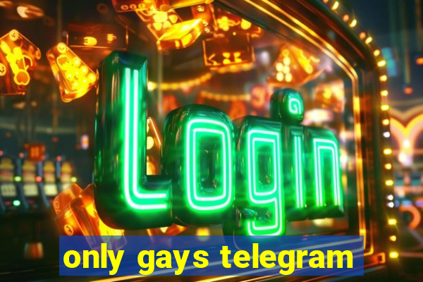 only gays telegram