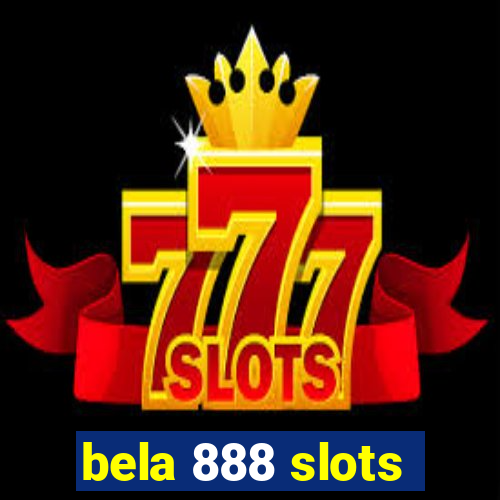 bela 888 slots