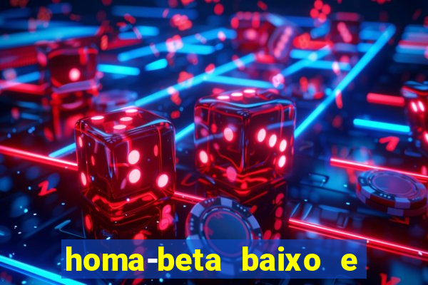 homa-beta baixo e glicose normal