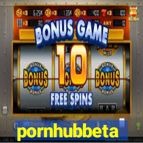 pornhubbeta