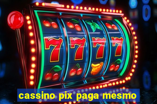 cassino pix paga mesmo